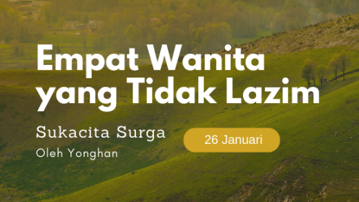 Sukacita Surga 26 Jan Empat Wanita yang tidak Lazim